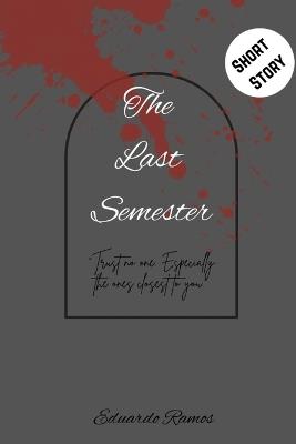 The Last Semester - Eduardo Ramos - cover