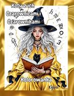 Koty z ich Czarownicami i Czarownikami: Kolorowanka