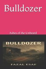 Bulldozer: Ashes of the Unheard