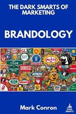 The Dark Smarts of Marketing: Brandology