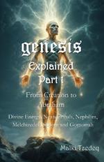 Genesis Explained - Part 1 - From Creation to Abraham