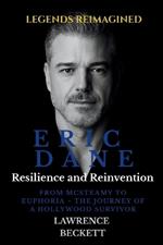 Eric Dane: Resilience and Reinvention: From McSteamy to Euphoria - The Journey of a Hollywood Survivor