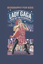 Lady Gaga: From Shy Kid to Superstar- Biography For Kids