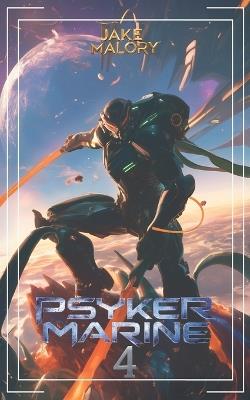 Psyker Marine 4: A Science Fiction LitRPG - Jake Malory - cover