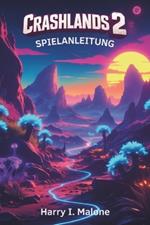 Crashlands 2 Spielanleitung: Schalte versteckte Bereiche frei, besiege Bosse und maximiere dein Spielerlebnis