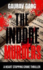 The Indore Murders: Two centuries of silence. Three bodies. One signature