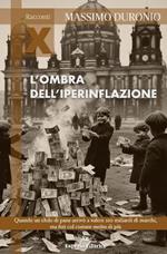 L'ombra dell'iperinflazione: Quando un chilo di pane arrivò a valere 210 miliardi di marchi, ma finì col costare molto di più