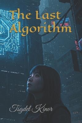 The Last Algorithm - Tsgdel Kinor - cover