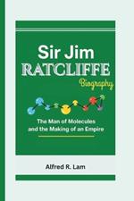Sir Jim Ratcliffe Biography: The Man of Molecules and the Making of an Empire