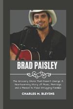 Brad Paisley: The Grocery Store That Doesn't Charge: A Heartwarming Story of Music, Marriage, and a Mission to Feed Struggling Families