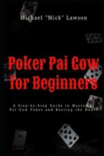 Poker Pai Gow for Beginners A Step-by-Step Guide to Mastering Pai Gow Poker and Beating the House