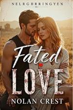 Fated Love: A Small-Town Love Story of Heartbreak, Healing, and Second Chances