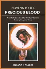 Novena to the Precious Blood: A Catholic Devotional for Spiritual Warfare, Redemption, and Grace