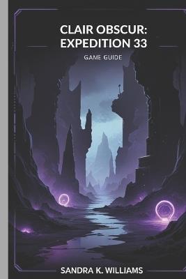 Clair Obscur Expedition 33 - Sandra K Williams - cover