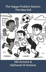 The Happy Problem Solvers: The New Kid
