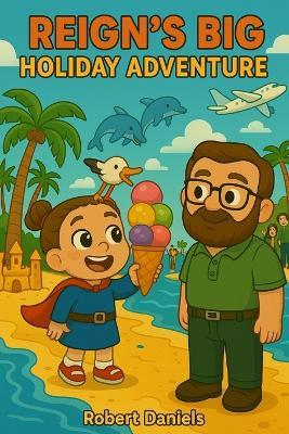 Reign's Big Holiday Adventure - Robert Lee Daniels - cover