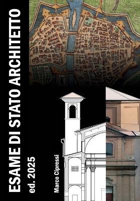 Esame Di Stato Architetto: Manuale pratico per il ripasso tecnico, normativo e progettuale - Marco Cipressi - cover