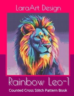 Rainbow Leo 1: Counted Cross Stitch Pattern Book - Laraart Design - cover