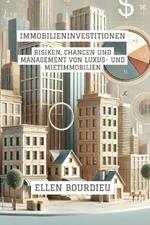 Immobilieninvestitionen: Risiken, Chancen Und Management Von Luxus- Und Mietimmobilien