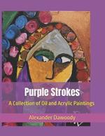 Purple Strokes: A Collection of Oil and Acrylic Paintings
