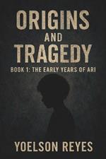 Origins & Tragedy: The Early Years of Ari