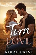 Torn Love: A Wholesome Romance of Redemption, Trust, and Unbreakable Bonds