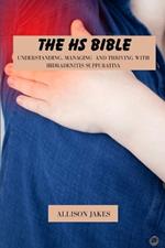 The HS bible: Understanding, managing and thriving with hidradenitis suppurativa