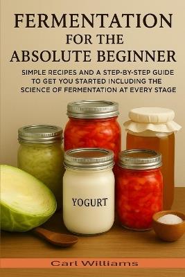 Fermentation for the absolute beginner - Carl Williams - cover