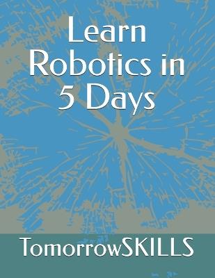 Learn Robotics in 5 Days - Tomorrowskills - cover