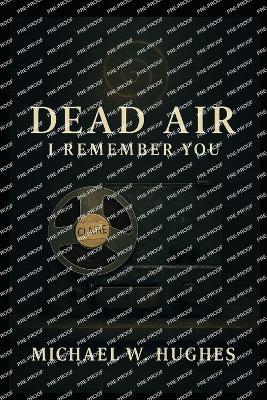 Dead Air: I Remember You - Michael W Hughes - cover