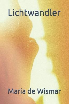 Lichtwandler - Maria de Wismar - cover