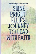 Shine Bright: Ellie's Journey to Lead with Faith