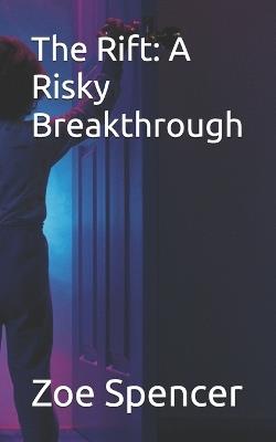 The Rift: A Risky Breakthrough - Zoe Spencer - cover