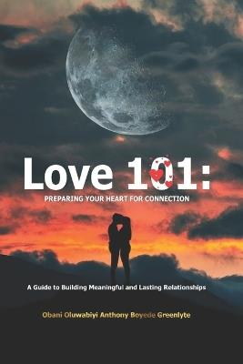 Love 101: Preparing Your Heart for Connection - Oluwabiyi Boyede Greenlyte - cover