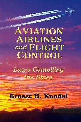 AVIATION AIRLINES and FLIGHT CONTROL - Barbara Knodel,Ernest Knodel - cover