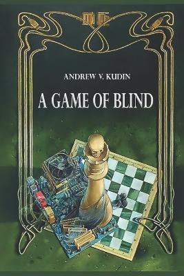 A Game of Blind - Andrew V Kudin - cover