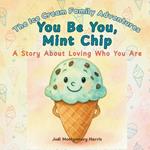 You Be You Mint Chip: A Story About Loving Who You Are