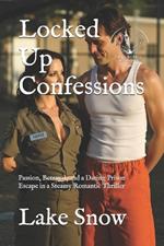 Locked Up Confessions
