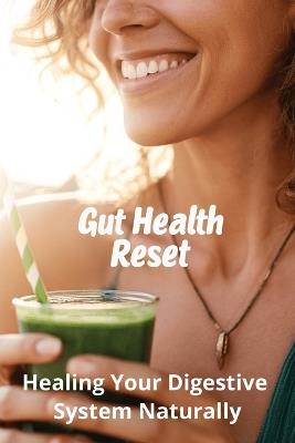 Gut Health Reset: Healing Your Digestive System Naturally - Karen Harding - cover