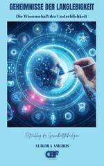 Geheimnisse der Langlebigkeit: Die Wissenschaft der Unsterblichkeit
