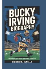 Bucky Irving Biography: From Minnesota Roots To National Spotlight