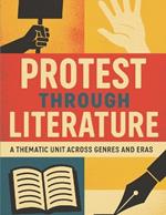Protest Through Literature: A Thematic Unit Across Genres and Eras