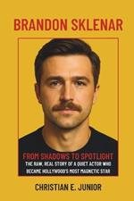 Brandon Sklenar: FROM SHADOWS TO SPOTLIGHT: The Raw, Real Story of a Quiet Actor Who Became Hollywood's Most Magnetic Star