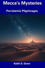 Mecca's Mysteries: Pre-Islamic Pilgrimages