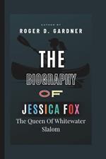 The Biography Of Jessica Fox: The Queen Of Whitewater Slalom