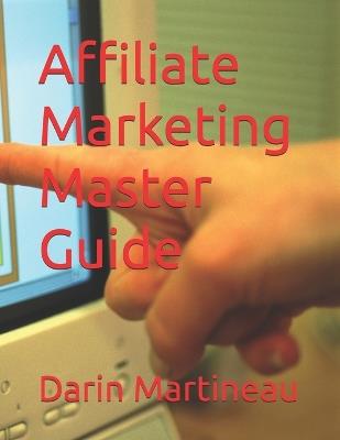 Affiliate Marketing Master Guide - Darin Martineau - cover