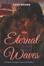 Eternal Waves: A Timeless Voyage of Love and Mystery