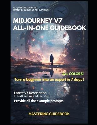 The Midjourney V7 All-in-one guidedbook (Latest v7 Applied): MidJourney All-in-One Guidebook Referenced by Designers - Bongseok Kim - cover