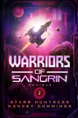 Warriors of Sangrin: Omnibus Two - Starr Huntress,Nancey Cummings - cover
