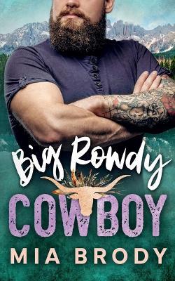 Big Rowdy Cowboy - Mia Brody - cover